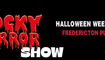 The words, 'The Rocky Horror Show, Halloween weekend 2025, Fredericton Playhouse' in Red and white lettering over a black background. An image of bright red lips appear on the bottom right.
