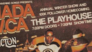 Canada.gov.ca, live in Fredericton. Annual winter show and 100k follower homecoming. The Playhouse January 22.