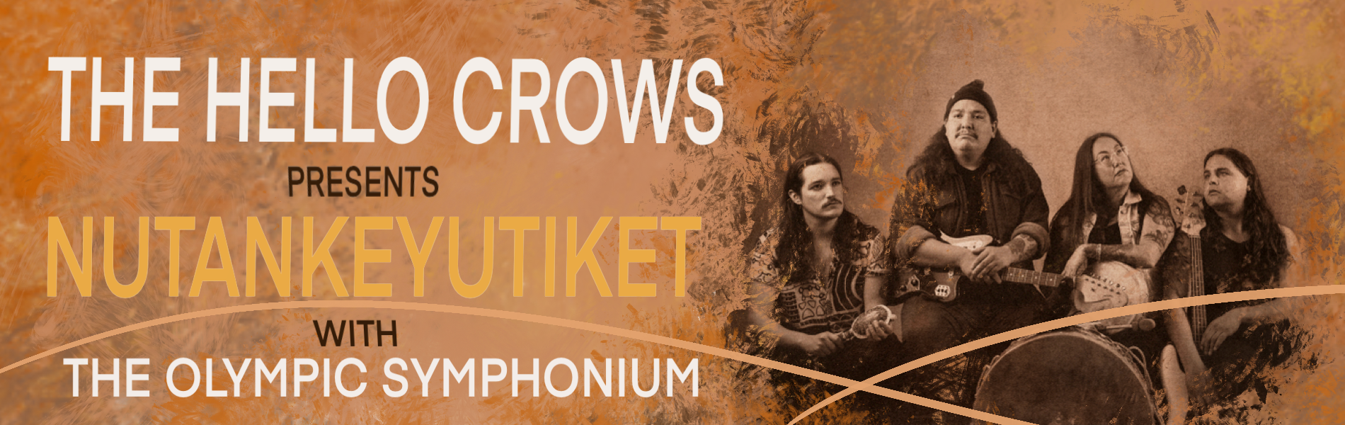 The words, 'The Hello Crows presents Nutankeyutiket with The Olympic Symphonium' are on the left in block letters and the band The Hello Crows is pictured on the right of the image over a sepia toned background.