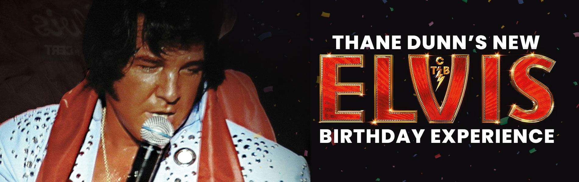 An image of Elvis on the left and the words Thane Dunn's new Elvis Birthday experience on the right over a black background.