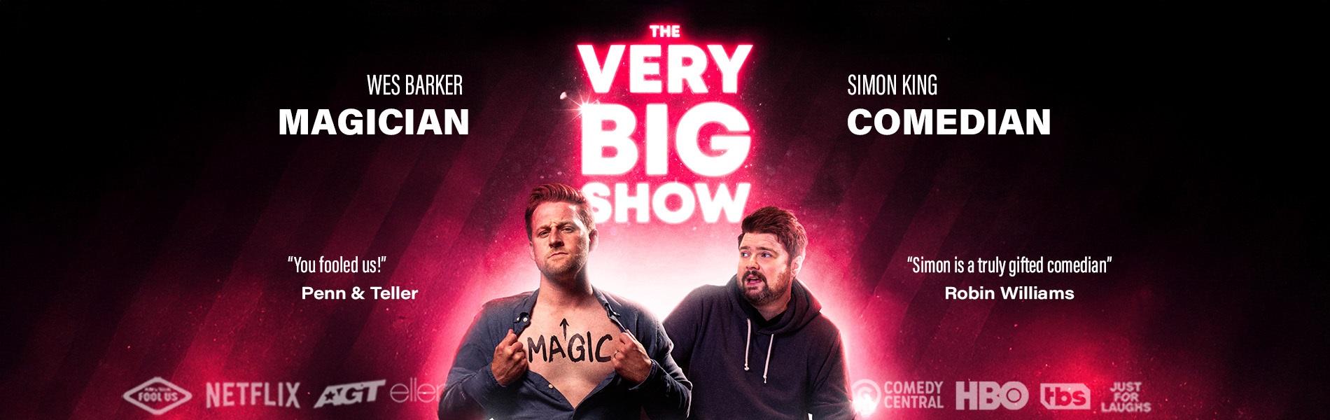 An image of Wes Barker & Simon King over a black and pink background with the words, 'The Very Big Show' above them.