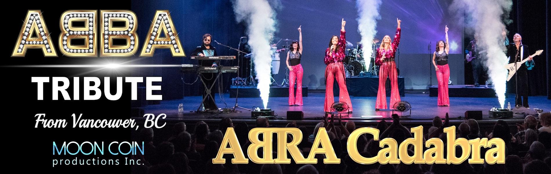 On The left, the words, 'ABBA Tribute' in large gold and white lettering. The group is pictured on stage in pink costumes above the words ABRA Cadabra in yellow/gold lettering.