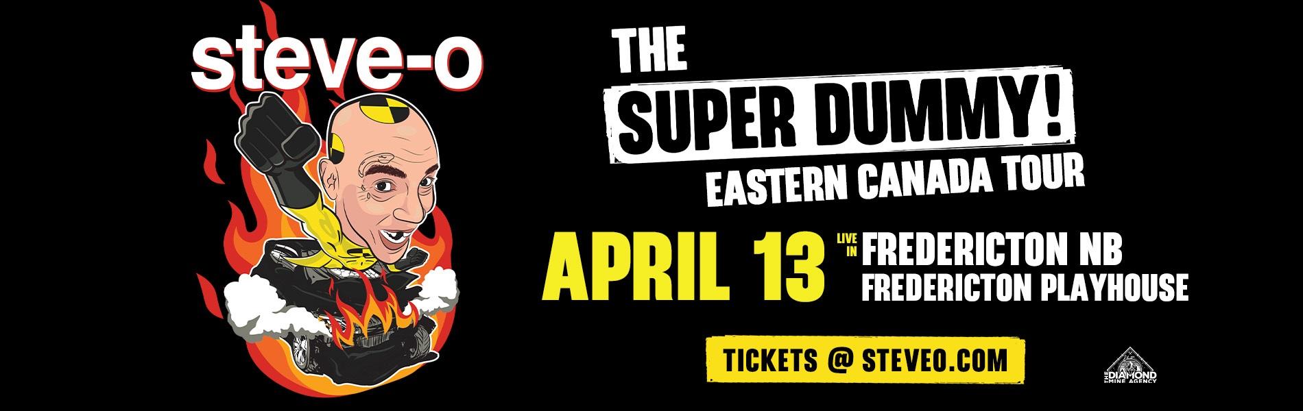 A cartoon image of Steve-O bursting out of the top of a black car on fire on the left of the image. With the words, 'The Super Dummy! Eastern Canada Tour April 13' on the right of the image.