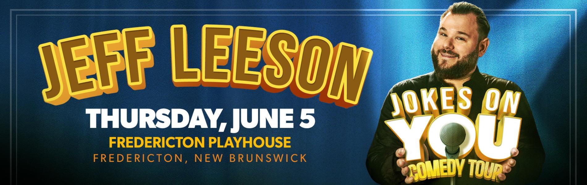The words, 'Jeff Leeson' in large yellow block lettering with event date below it in white lettering, 'Thursday, June 5'. To the right of the lettering is an image of Jeff Leeson appearing to hold the words, 'Jokes on you' 