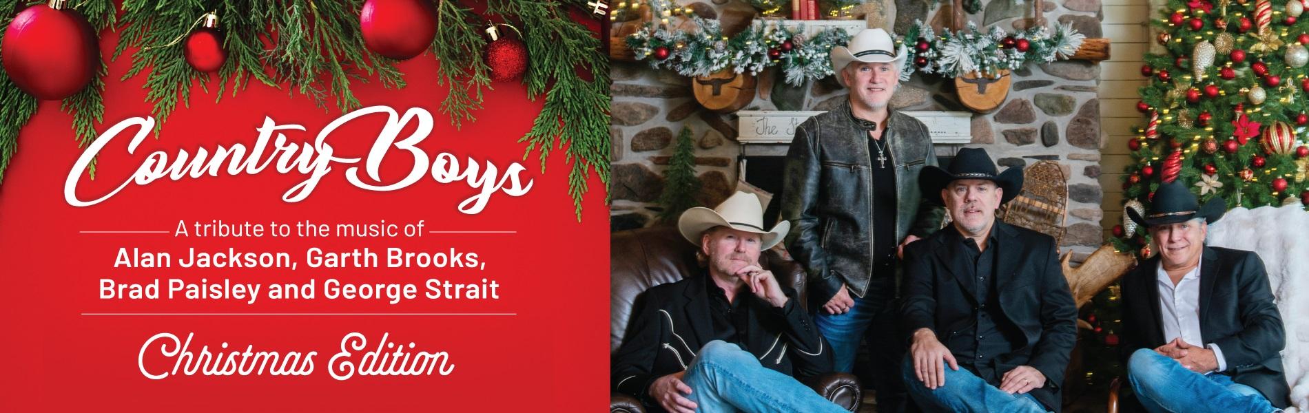 On the left of the image in white lettering are the words, 'Country Boys A Tribute to the music of Alan Jackson, Garth Brooks, Brad paisley, George Strait. Christmas Edition' over a red background. The right side of the image is the four musicians in the band in a Christmas setting.