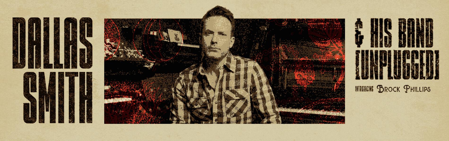An image of Dallas Smith centered on a beige background. The words, 'Dallas Smith' are on the left side of the banner and the words, '& His band Unplugged' are on the right side of the banner in black lettering.