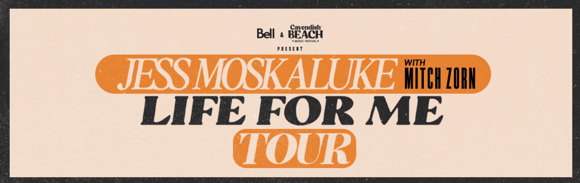 The words, 'Jess Moskaluke with Mitch Zorn Life For Me Tour' over a pale peach background.