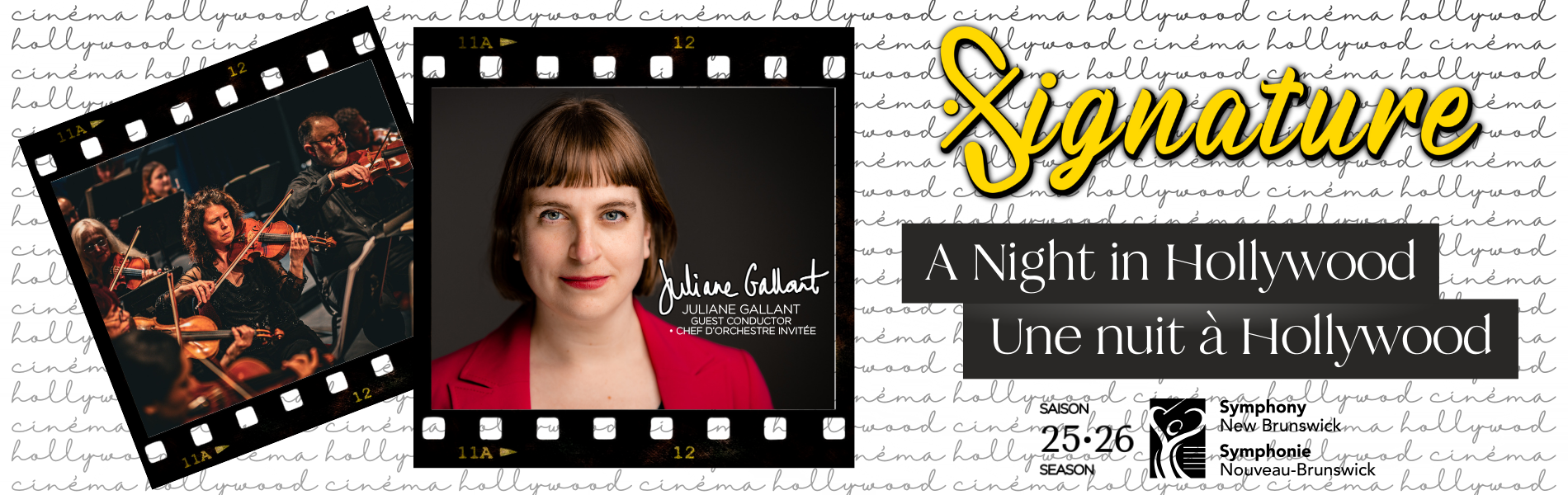 An image of an orchestra on a piece of film strip and an image of Juliane Gallant on a piece of film strip with the words, 'Signature A Night in Hollywood Une nuit à Hollywood' to the right of the images. 