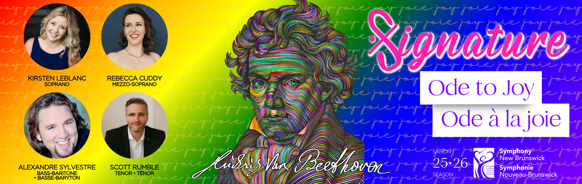 A multicoloured image of Beethoven in the center with small head shots of Kirsten Leblanc, Rebecca Cuddy, Alexandre Sylvestre & Scott Rumble on the left of the image. On the right are the words, 'Signature Ode to Joy Ode à la joie'