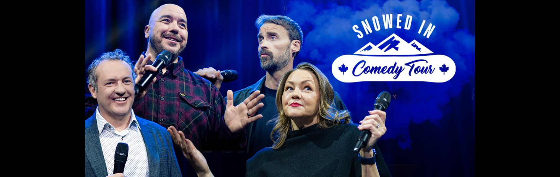 An image of Dan Quinn, Pete Zedlacher, Paul Myrehaug and Erica Sigurdson. The words,'Snowed In Comedy Tour' to the right of their faces in white lettering.