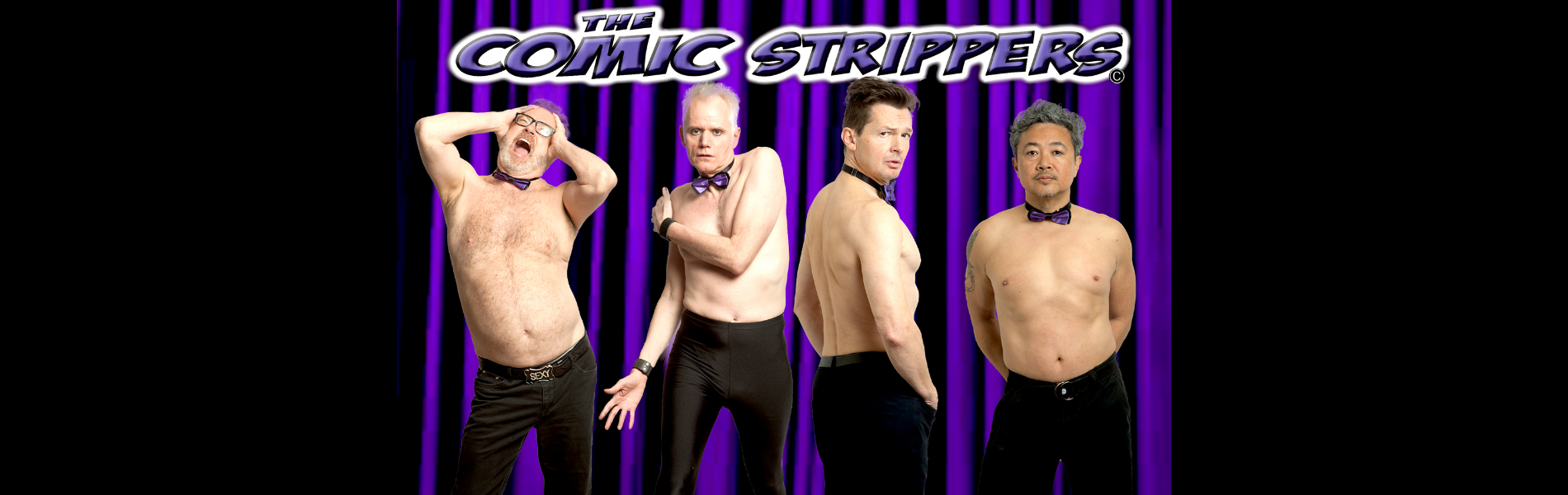 An image of four people with no shirts on posing in front of a purple curtain. The words, 'The Comic Strippers' above them.