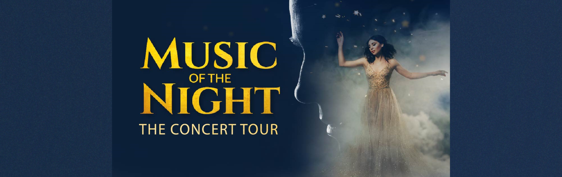 An image of a women in a cream coloured dress over a profile of a face with a dark blue background. The words, 'Music of the Night, The Concert Tour' in yellow lettering.