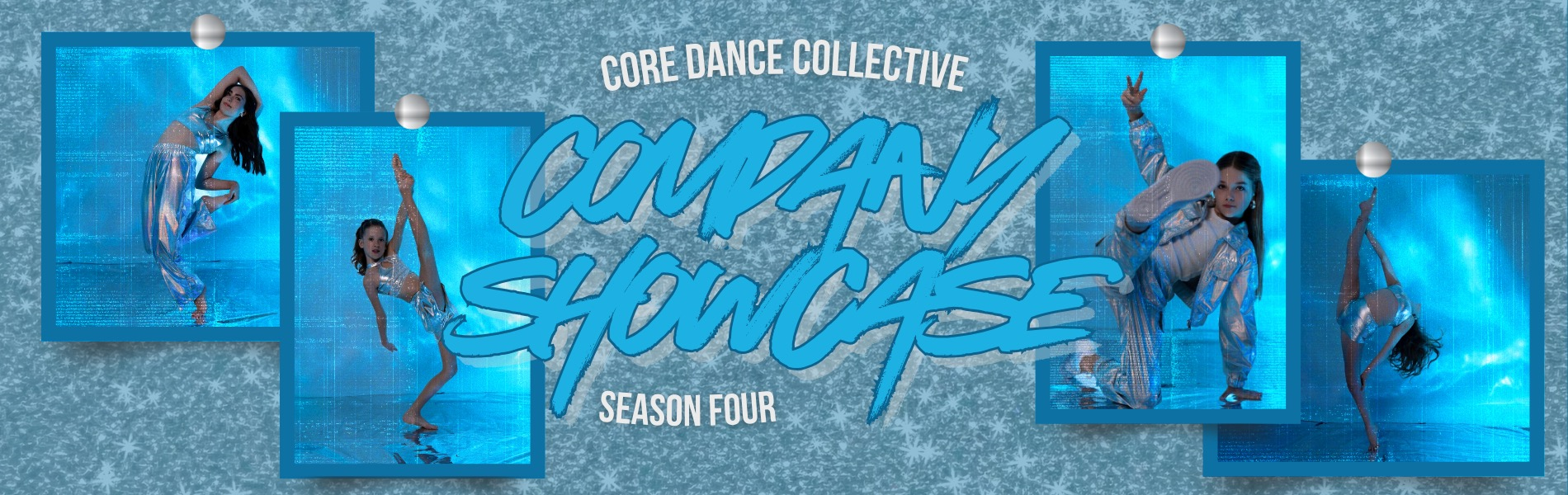 In the center of the image are the words, 'Core Dance Collective Company Showcase Season Four' in white and blue lettering. On either side of the words are images of dancers in various poses all over an icy blue background.