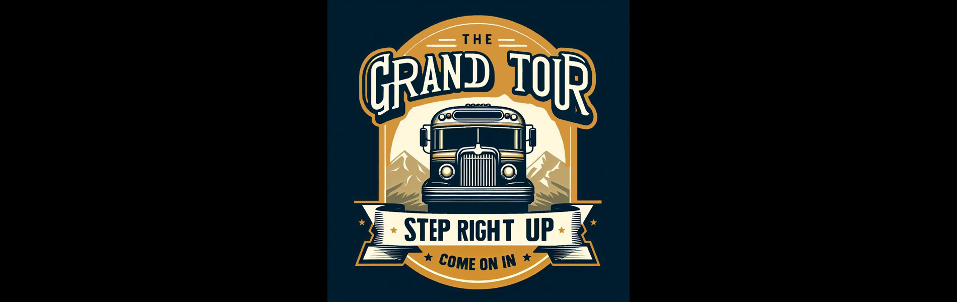An image of a cartoon bus centered, with the words 'The Grand Tour, Step Right Up, Come on in' around the bus. 