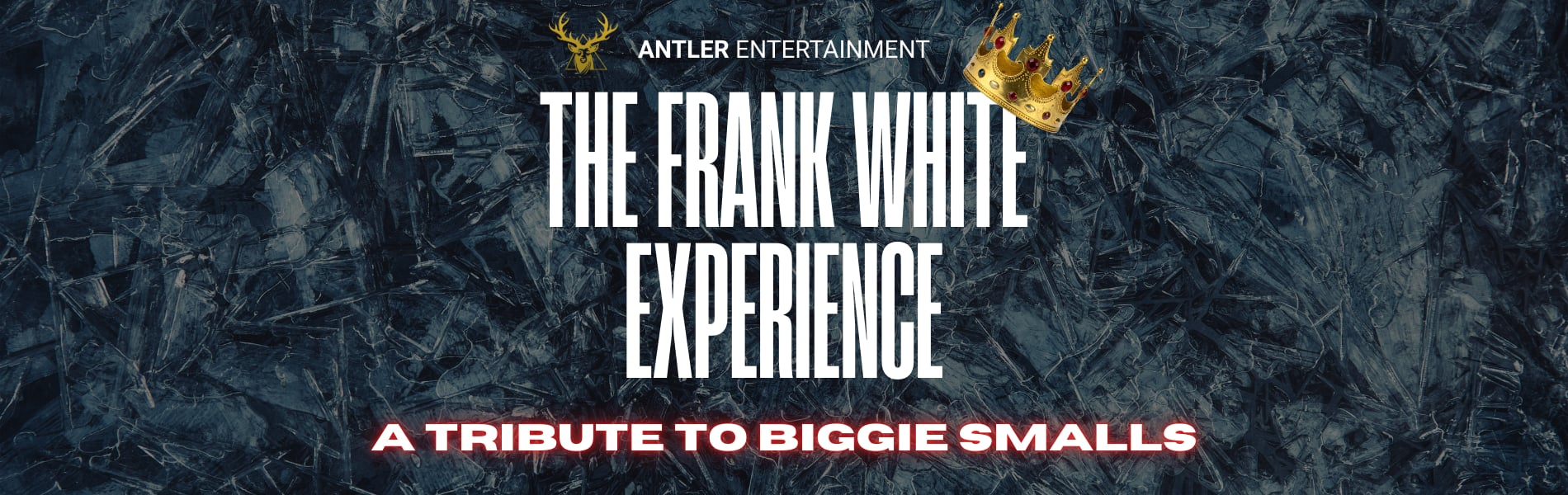 The words, 'The Frank White Experience A Tribute to Biggie Smalls' in white lettering over a black and grey background.