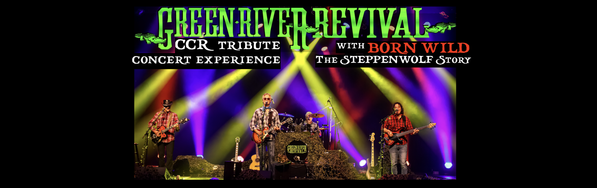 An image of the band on a well lit stage with the words, 'Green River Revival CCR Tribute Concert Experience with Born Wild the Steppenwolf story' in green and white lettering.