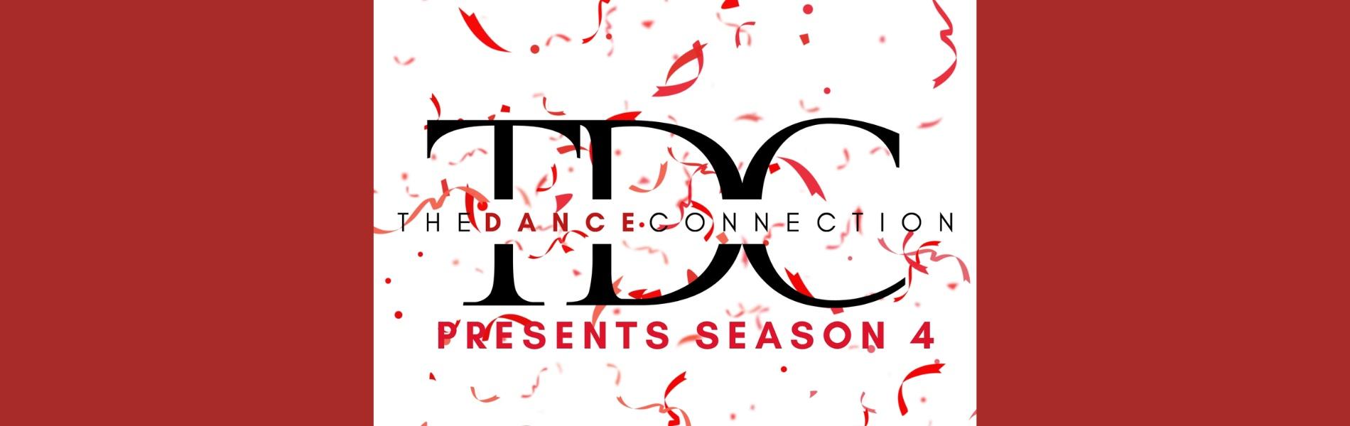 The words, 'TDC The Dance Connection presents Season 4' in black and red lettering over a white background with red confetti.